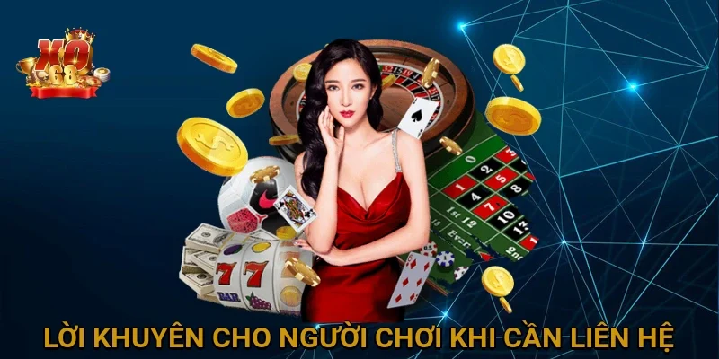 Lời khuyên cho người chơi khi cần liên hệ
